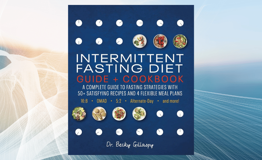 7 Exclusive Books for Your Health and Wellness Journey 3 intermittent-fasting-diet-Dr-Becky-Gillaspy